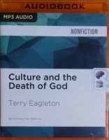 Culture and the Death of God written by Terry Eagleton performed by Paul Boehmer on MP3 CD (Unabridged)